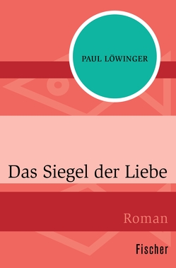 Das Siegel der Liebe von Löwinger,  Paul