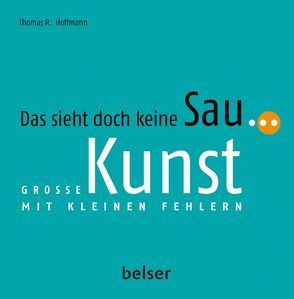 Das sieht doch keine Sau… von Hoffmann,  Thomas R.