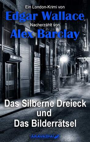 Das Silberne Dreieck und Das Bilderrätsel von Barclay,  Alex, Wallace,  Edgar