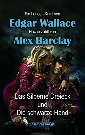 Das Silberne Dreieck und Die schwarze Hand von Barclay,  Alex, Wallace,  Edgar