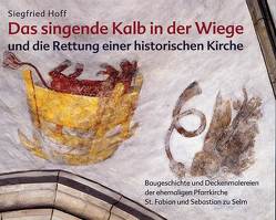 Das singende Kalb in der Wiege und die Rettung einer historischen Kirche von Hoff,  Siegfried, Stork,  Hans W