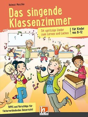 Das singende Klassenzimmer von Maschke,  Helmut