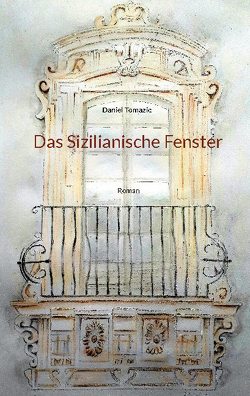 Das Sizilianische Fenster von Tomazic,  Daniel