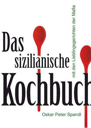 Das sizilianische Kochbuch von Spandl,  Oskar Peter