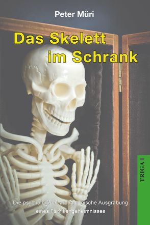 Das Skelett im Schrank von Müri,  Peter