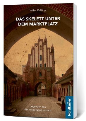 Das Skelett unter dem Marktplatz von Keßling,  Volker