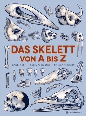 Das Skelett von A bis Z von Cap,  Henri, Martin,  Raphael, Panzacchi,  Cornelia, Vigourt,  Renaud