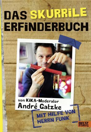 Das skurrile Erfinderbuch von Funk,  Sebastian, Gatzke,  André