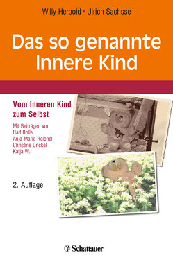 Das so genannte Innere Kind von Bolle,  Ralf, Herbold,  Willy, Reichel,  Anja-Maria, Sachsse,  Ulrich, Unckel,  Christine, W.,  Katja