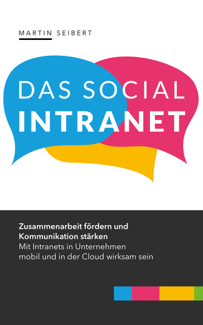 Das Social Intranet von Seibert,  Martin