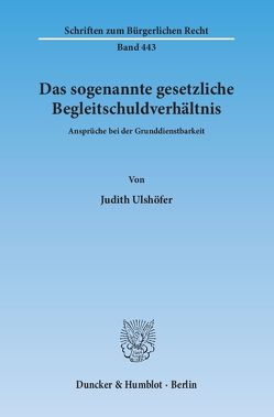 Das sogenannte gesetzliche Begleitschuldverhältnis. von Ulshöfer,  Judith