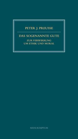 Das sogenannte Gute von Preusse,  Peter J.