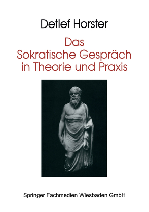 Das Sokratische Gespräch in Theorie und Praxis von Horster,  Detlef