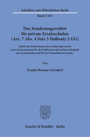 Das Sonderungsverbot für private Ersatzschulen (Art. 7 Abs. 4 Satz 3 Halbsatz 2 GG). von Brosius-Gersdorf,  Frauke