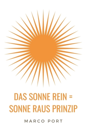 Das Sonne rein = Sonne raus Prinzip von Port,  Marco