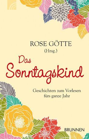 Das Sonntagskind von Beutler,  Ulla, Engbarth,  Gerhard, Engel,  Anna Marita, Gaus,  Ute, Götte,  Rose, Kraft,  Michaele, Lupert,  Renate-Maria, Wennberg,  Klaus