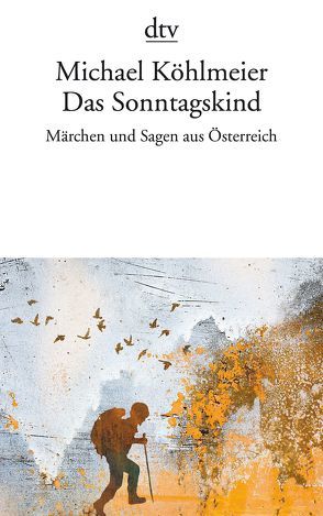 Das Sonntagskind von Köhlmeier,  Michael