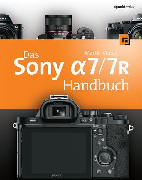 Das Sony Alpha 7/7R Handbuch von Vieten,  Martin