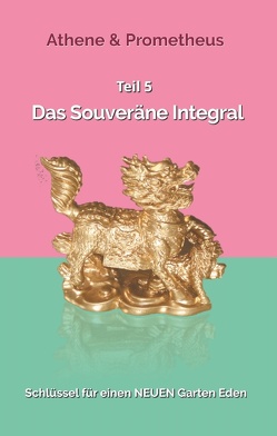 Das Souveräne Integral von Athene & Prometheus