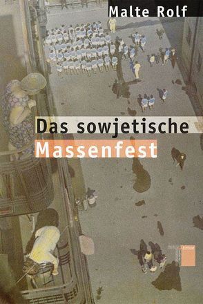 Das sowjetische Massenfest von Rolf,  Malte