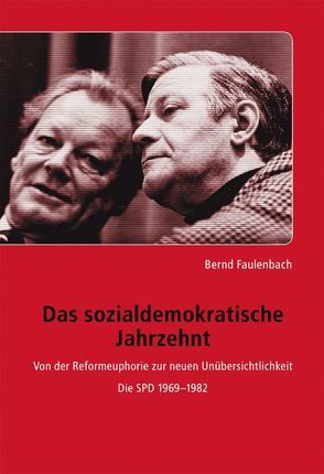 Das sozialdemokratische Jahrzehnt von Faulenbach,  Bernd