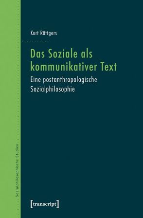 Das Soziale als kommunikativer Text von Röttgers,  Kurt