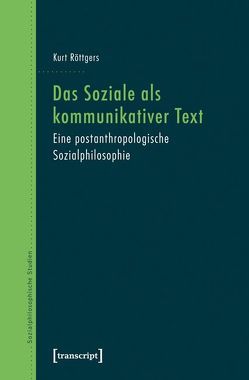 Das Soziale als kommunikativer Text von Röttgers,  Kurt