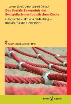 Das Soziale Bekenntnis der Evangelisch-methodistischen Kirche von Elsner,  Lothar, Guhse,  Christiane, Handt,  Hartmut, Jahreiß,  Ulrich, Marquardt,  Manfred, Roth,  Martin, Schuler,  Ulrike, Wenner,  Rosemarie