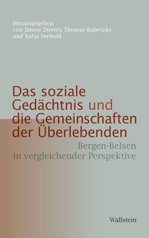 Das soziale Gedächtnis und die Gemeinschaften der Überlebenden von Doerry,  Janine, Kubetzky,  Thomas, Seybold,  Katja