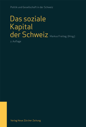 Das soziale Kapital der Schweiz von Freitag,  Markus