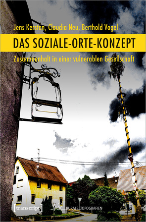 Das Soziale-Orte-Konzept von Kersten,  Jens, Neu,  Claudia, Vogel,  Berthold