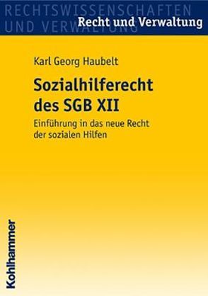 Das Sozialhilferecht des SGB XII von Haubelt,  Karl Georg