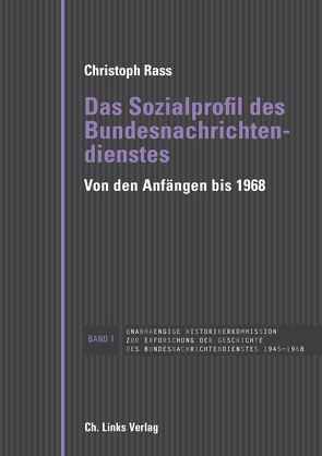 Das Sozialprofil des Bundesnachrichtendienstes von Rass,  Christoph