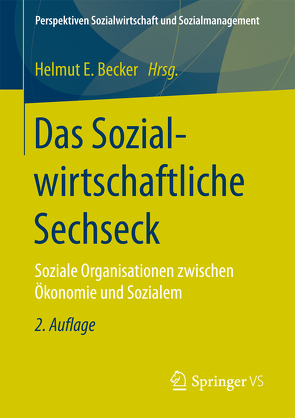 Das Sozialwirtschaftliche Sechseck von Becker,  Helmut E.