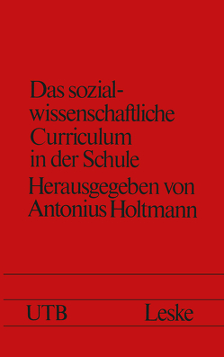 Das sozialwissenschaftliche Curriculum in der Schule von Holtmann,  Antonius