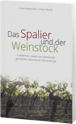 Das Spalier und der Weinstock von Marshall,  Colin, Payne,  Tony, Schmitsdorf,  Joachim