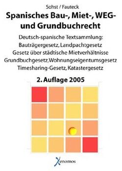 Das spanische Bau-, Miet-, WEG- und Grundbuchrecht von Fauteck,  Jörg H, Sohst,  Wolfgang