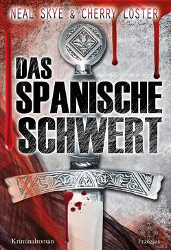 Das Spanische Schwert von Loster,  Cherry, Skye,  Neal