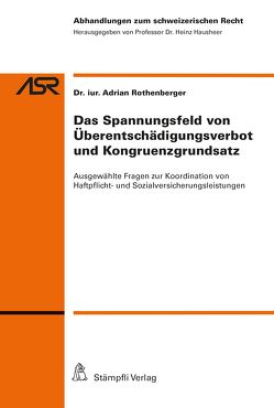 Das Spannungsfeld von Überentschädigungsverbot und Kongruenzgrundsatz von Rothenberger,  Adrian