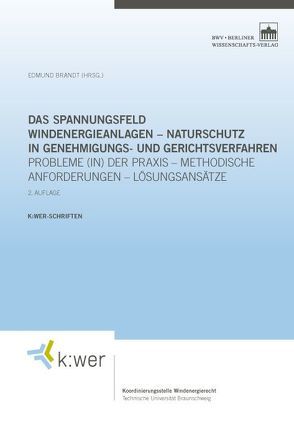 Das Spannungsfeld Windenergieanlagen – Naturschutz in Genehmigungs- und Gerichtsverfahren von Brandt,  Edmund