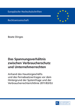 Das Spannungsverhältnis zwischen Verbraucherschutz und Unternehmerrechten von Dinges,  Beate