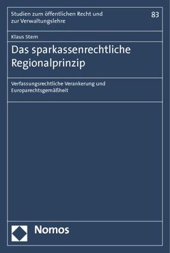 Das sparkassenrechtliche Regionalprinzip von Stern,  Klaus