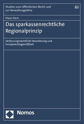 Das sparkassenrechtliche Regionalprinzip von Stern,  Klaus