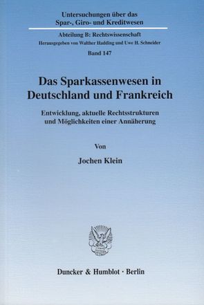 Das Sparkassenwesen in Deutschland und Frankreich. von Klein,  Jochen