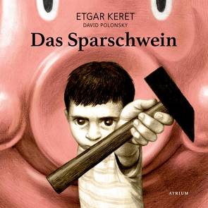 Das Sparschwein von Keret,  Etgar, Linner,  Barbara, Polonsky,  David