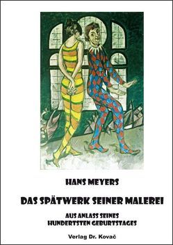 Das Spätwerk seiner Malerei von Meyers,  Hans