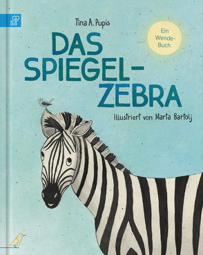 Das Spiegel-Zebra von Bartolj,  Marta, Pupis,  Tina A., Zaleznik,  Alexandra