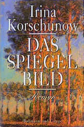 Das Spiegelbild von Korschunow,  Irina