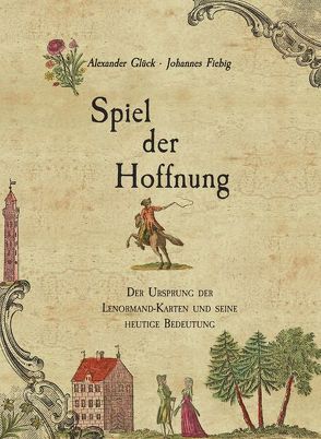 Das Spiel der Hoffnung von Fiebig,  Johannes, Glück,  Alexander