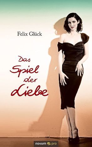 Das Spiel der Liebe von Glück,  Felix